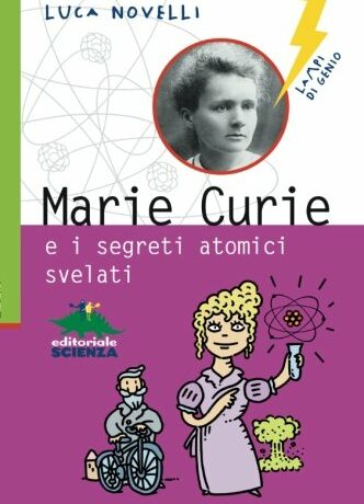 Marie Curie e i segreti atomici svelati