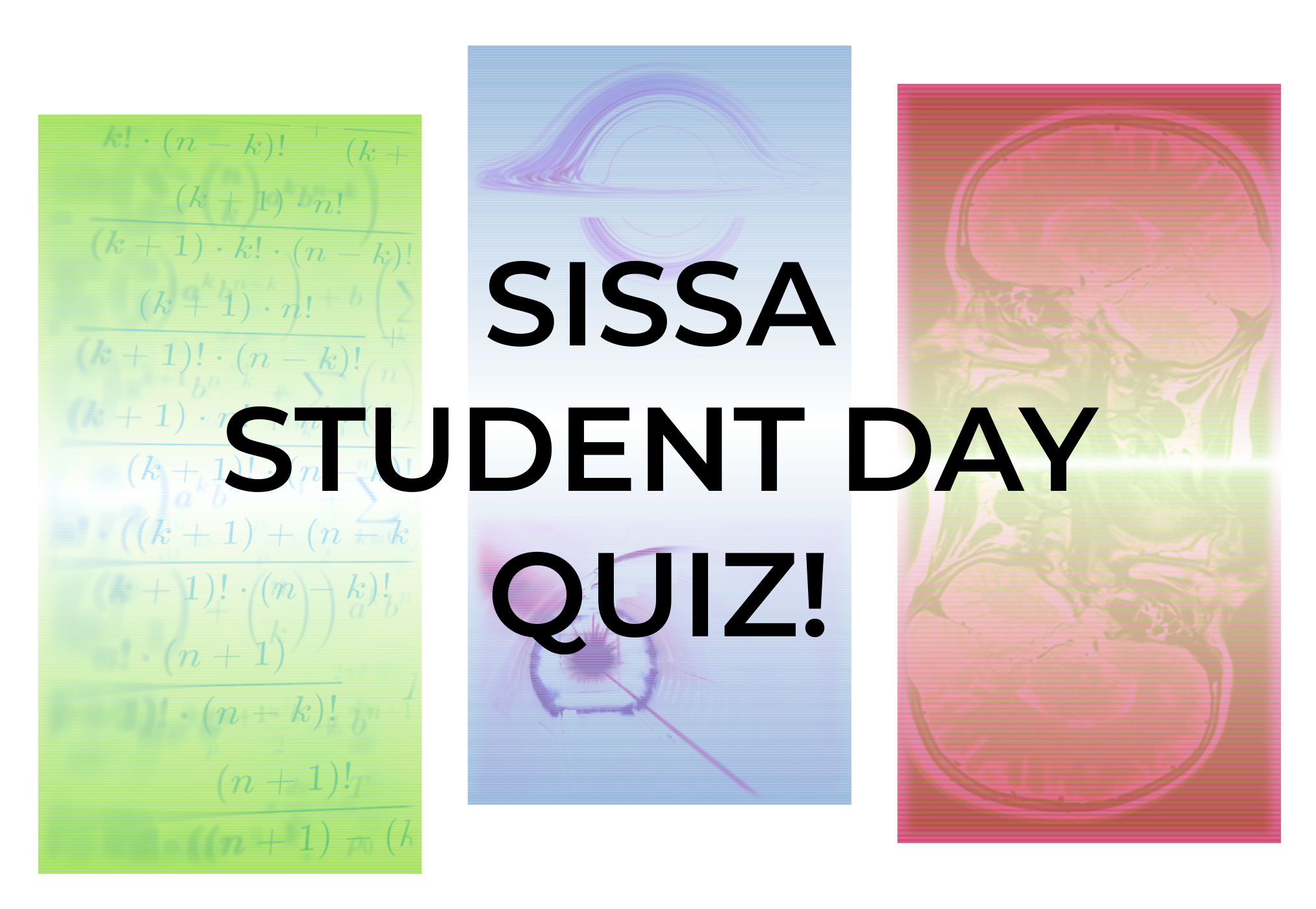 Mettiti anche tu alla prova con il quiz del SISSA Student Day 2021, che si è tenuto lo scorso 25 febbraio, per la prima volta interamente in digitale. Il quiz contiene una serie di 14 domande, che riguardano curiosità sulla SISSA e sulle materie che vengono studiate qui: l’occasione perfetta per addentrarsi metaforicamente nei corridoi […]